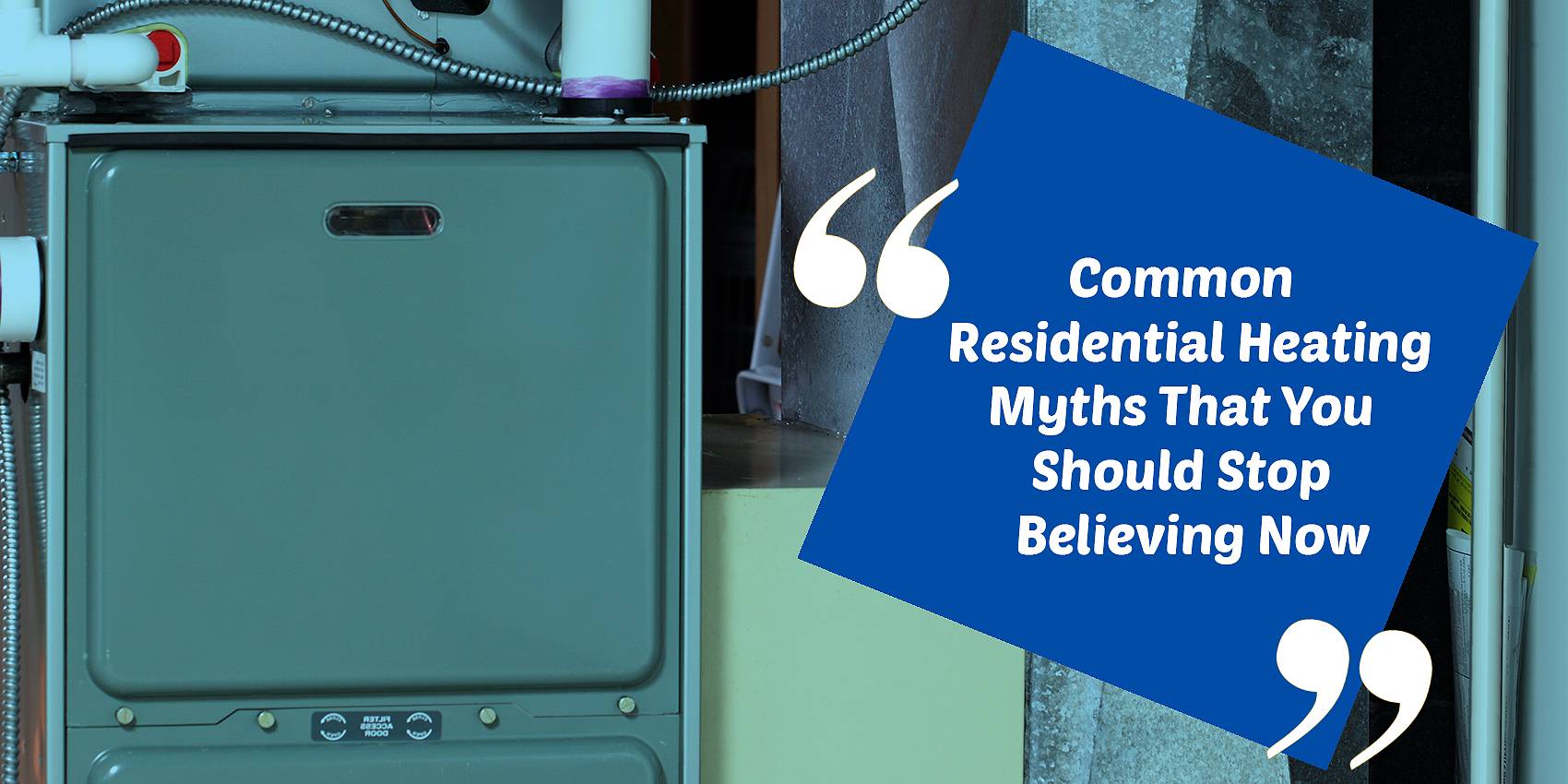 Residential heating Myths you need to stop provided by LepCo Guest Blogs